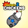 Ballistic Chickens 2