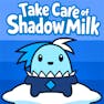 Take Care Of Shadow Milk